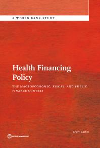 Health Financing Policy : The Macroeconomic, Fiscal, and Public Finance Context