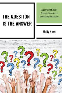 The Question is the Answer : Supporting Student-Generated Queries in Elementary Classrooms