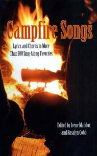 Campfire Songs : Lyrics and Chords to More Than 100 Sing-Along Favorites