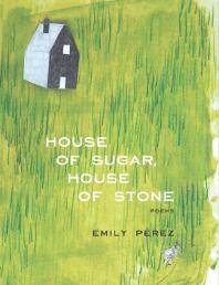 House of Sugar, House of Stone