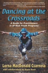 Dancing at the Crossroads : A Guide for Practitioners in at-Risk Youth Programs
