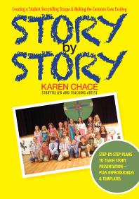 Story by Story : Creating a School Storytelling Troupe and Making the Common Core Exciting