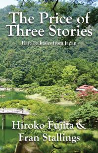 The Price of Three Stories : Rare Folktales from Japan