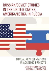 Russian/Soviet Studies in the United States, Amerikanistika in Russia: Mutual Representations in Academic Projects