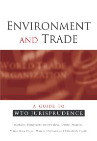 Environment and Trade : A Guide to WTO Jurisprudence