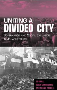 Uniting a Divided City : Governance and Social Exclusion in Johannesburg