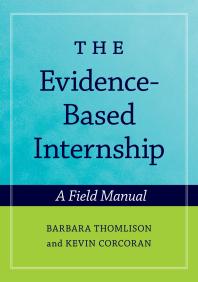 The Evidence-Based Internship : A Field Manual