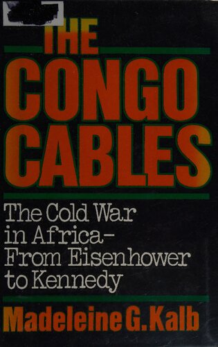 Congo Cables: The Cold War in Africa–From Eisenhower to Kennedy