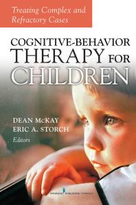 Cognitive Behavior Therapy for Children : Treating Complex and Refractory Cases