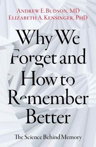 Why We Forget and How to Remember Better: The Science Behind Memory