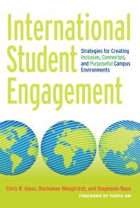 International Student Engagement : Strategies for Creating Inclusive, Connected, and Purposeful Campus Environments