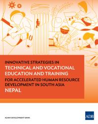 Innovative Strategies in Technical and Vocational Education and Training for Accelerated Human Resource Development in South Asia: Nepal : Nepal