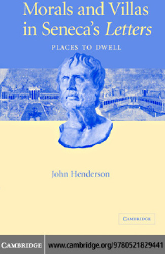 Morals and Villas in Seneca's Letters: Places to Dwell