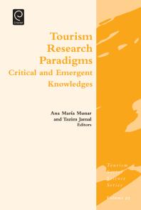 Tourism Research Paradigms : Critical and Emergent Knowledges