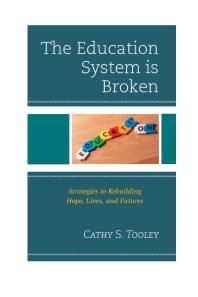 The Education System is Broken : Strategies to Rebuilding Hope, Lives, and Futures