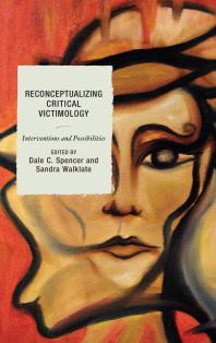 Reconceptualizing Critical Victimology : Interventions and Possibilities