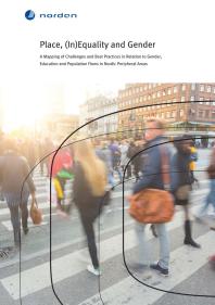 Place, (In)Equality and Gender : A Mapping of Challenges and Best Practices in Relation to Gender, Education and Population Flows in Nordic Peripheral Areas
