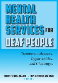 Mental Health Services for Deaf People : Treatment Advances, Opportunities, and Challenges