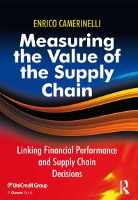 Measuring the Value of the Supply Chain : Linking Financial Performance and Supply Chain Decisions