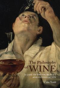 The Philosophy of Wine : A Case of Truth, Beauty, and Intoxication