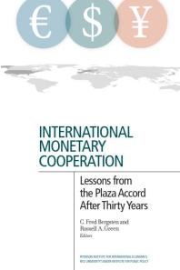 International Monetary Cooperation: Lessons from the Plaza Accord after Thirty Years