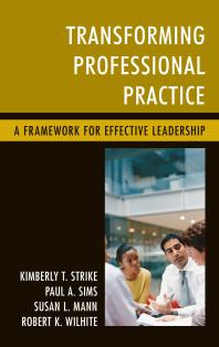 Transforming Professional Practice : A Framework for Effective Leadership
