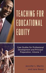 Teaching for Educational Equity : Case Studies for Professional Development and Principal Preparation