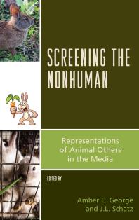 Screening the Nonhuman : Representations of Animal Others in the Media