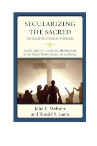 Secularizing the Sacred : The Demise of Liturgical Wholeness