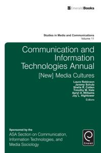 Communication and Information Technologies Annual : [New] Media Cultures