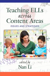 Teaching ELLs Across Content Areas : Issues and Strategies