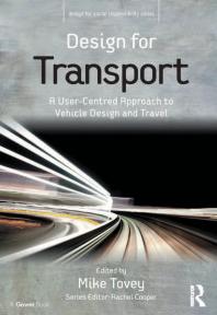 Design for Transport : A User-Centred Approach to Vehicle Design and Travel