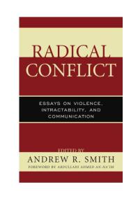Radical Conflict : Essays on Violence, Intractability, and Communication