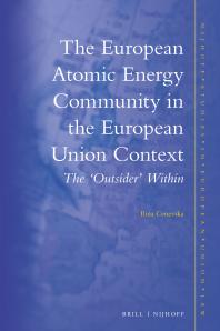 The European Atomic Energy Community in the European Union Context : The 'Outsider' Within