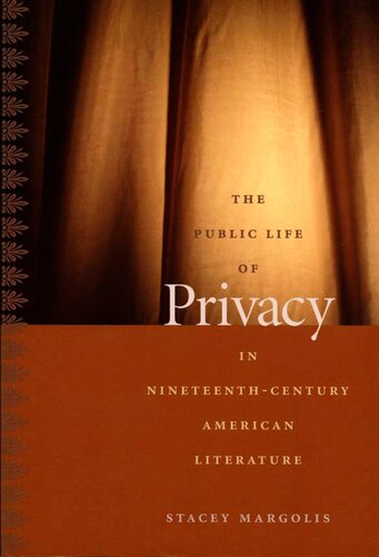 The Public Life Of Privacy In Nineteenth-Century American Literature