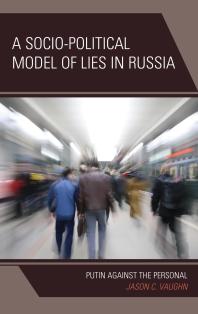 A Socio-Political Model of Lies in Russia : Putin Against the Personal