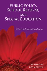 Public Policy, School Reform, and Special Education : A Practical Guide for Every Teacher