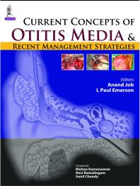 Current Concepts of Otitis Media and Recent Management Strategies
