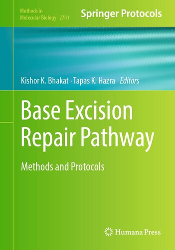 Base Excision Repair Pathway: Methods and Protocols (Methods in Molecular Biology, 2701)