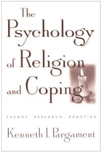The Psychology of Religion and Coping : Theory, Research, Practice