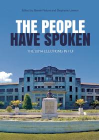 The People Have Spoken : The 2014 Elections in Fiji