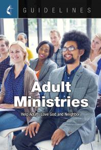 Guidelines Adult Ministries : Help Adults Love God and Neighbor