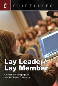 Guidelines Lay Leader/Lay Member : Connect Your Congregation and Your Annual Conference