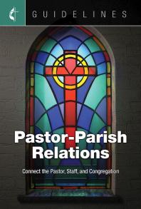 Guidelines Pastor-Parish Relations : Connect the Pastor, Staff, and Congregation