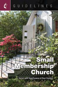 Guidelines Small Membership Church : Serve with Significance in Your Context