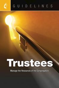 Guidelines Trustees : Manage the Resources of the Congregation