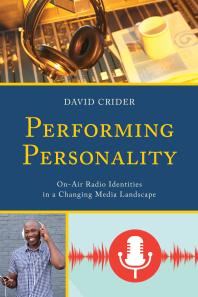 Performing Personality : On-Air Radio Identities in a Changing Media Landscape
