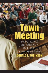 Town Meeting : Practicing Democracy in Rural New England