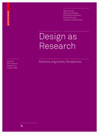 Design As Research : Positions, Arguments, Perspectives