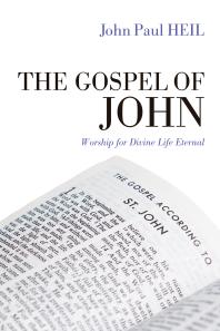 The Gospel of John : Worship for Divine Life Eternal
